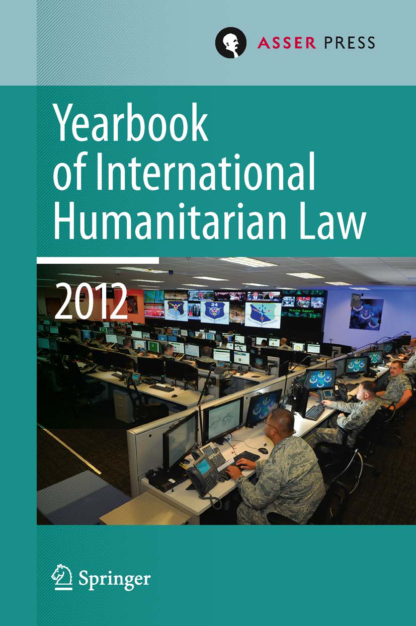 Yearbook of International Humanitarian Law - Volume 15, 2012